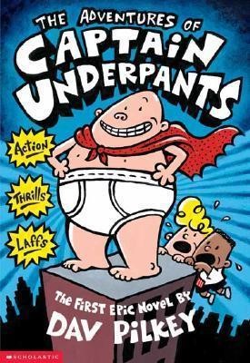 The adventures of Captain Underpants : an epic novel 