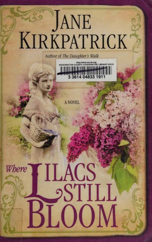 Where lilacs still bloom : a novel 