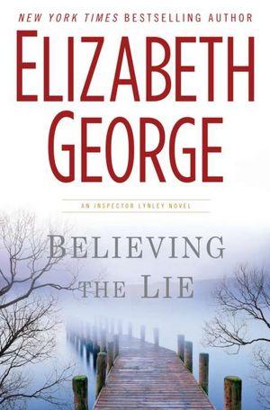 Believing the lie : an Inspector Lynley novel 