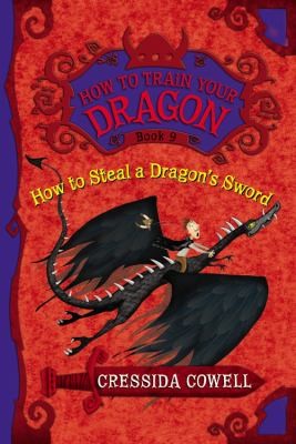 How to steal a dragon's sword,the heroic misadventures of Hiccup the Viking : How to train your dragon of Hiccup the Viking 