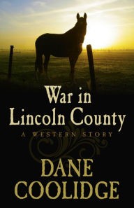 War in Lincoln County : a Western Story 