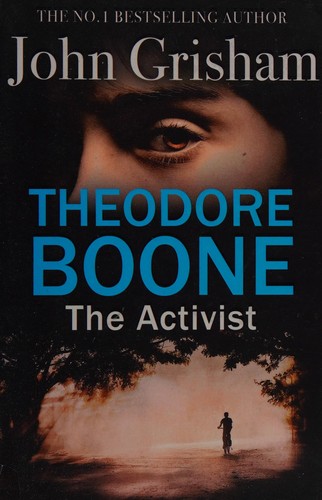 The activist : Theodore Boone 