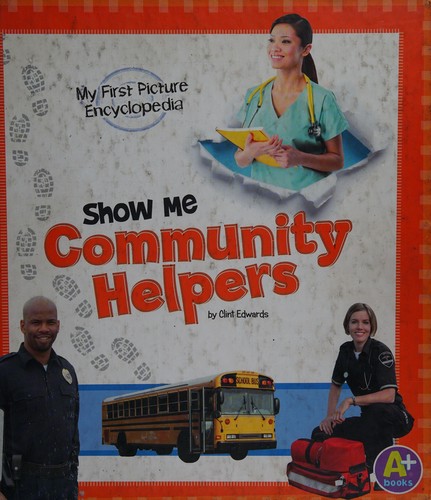 Show me community helpers : my first picture encyclopedia 