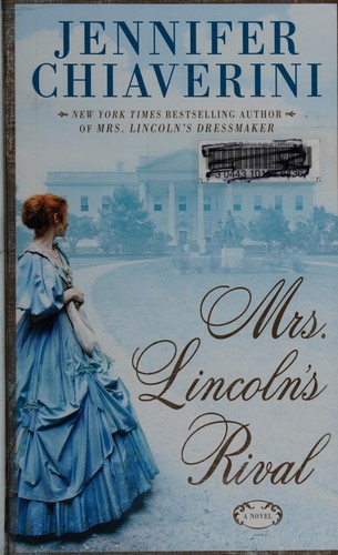 Mrs. Lincoln's rival : a novel 