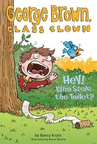 Hey! who stole the toilet? : George Brown, class clown 