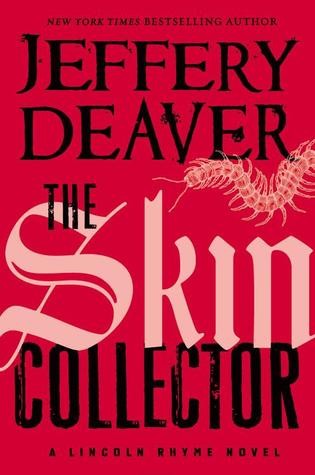 The skin collector : a Lincoln Rhyme novel 