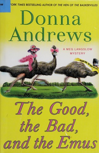 The good, the bad, and the emus : a Meg Langslow mystery 