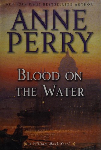 Blood on the water : a William Monk novel 