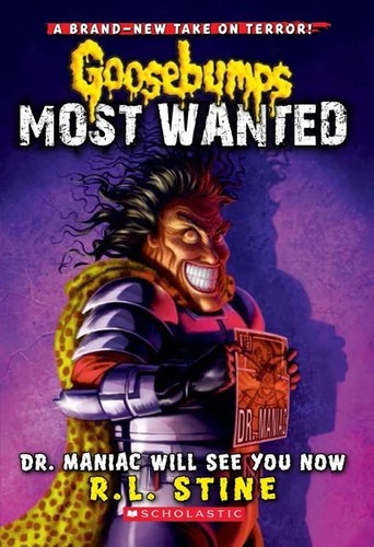 Dr. Maniac will see you now : Goosebumps most wanted 