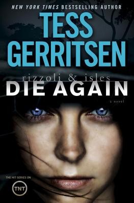 Rizzoli & Isles : die again : a novel 