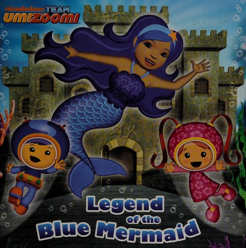 Team UMIZoomi : Legend of the blue mermaid 