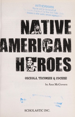 Native American heroes : Osceola, Tecumseh & Cochise 