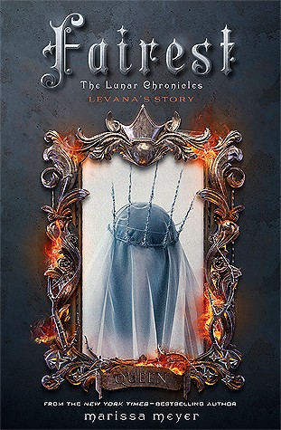 Fairest :Levana's story : Lunar chronicles
