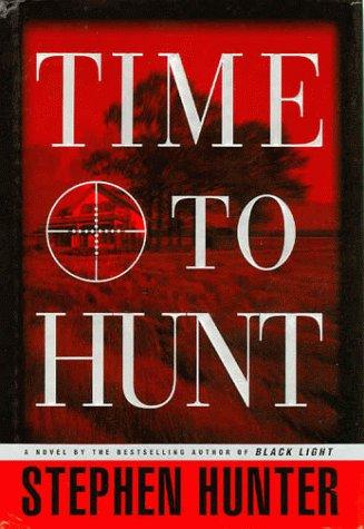 Time to hunt : a novel 