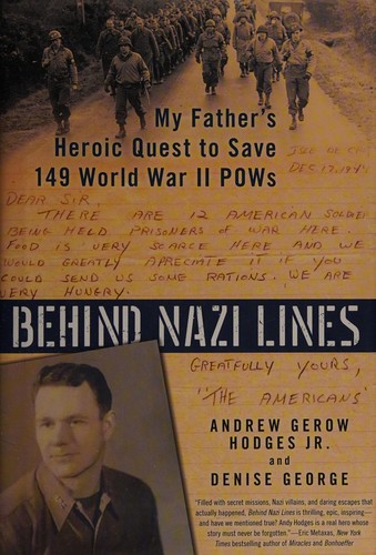 Behind Nazi lines : my father's heroic quest to save 149 World War II POWs 