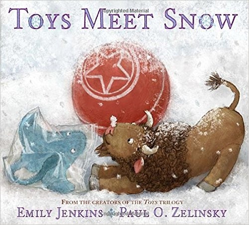 Toys meet snow : being the wintertime adventures of a curious stuffed buffalo, a sensitive plush stingray, and a book-loving rubber ball 
