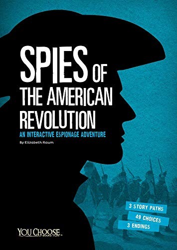 Spies of the American Revolution : an interactive espionage adventure 