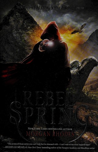 Rebel spring : a Falling kingdoms novel 