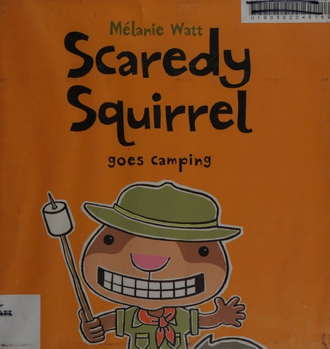 Scaredy squirrel goes camping 