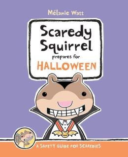 Scaredy Squirrel prepares for Halloween : [a safety guide for scaredies] 