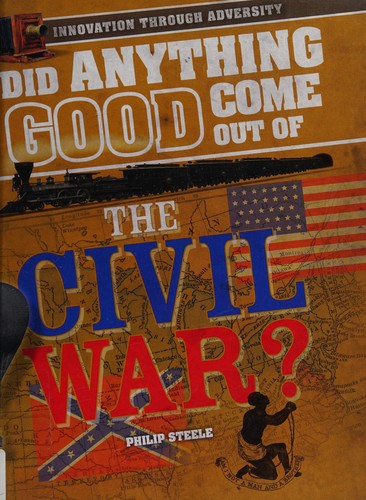 Did anything good come out of the Civil War? 