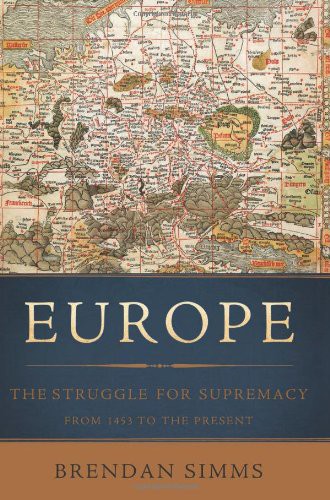 Europe : the struggle for supremacy, from 1453 to the present 