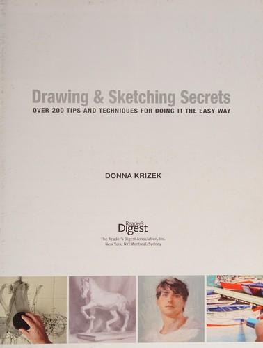 Drawing & sketching secrets : over 200 tips and techniques for doing it the easy way 