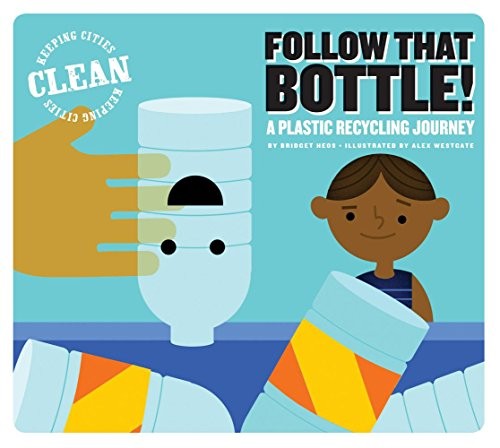 Follow that bottle! : a plastic recycling journey 