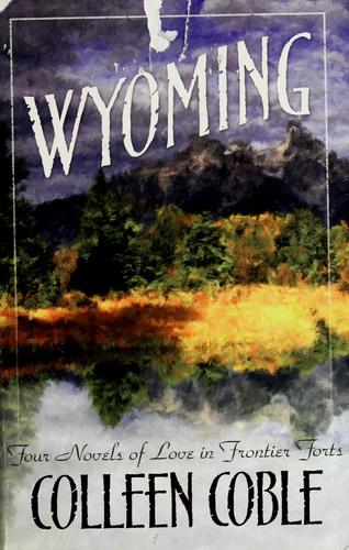Wyoming : four novels of love in frontier forts 