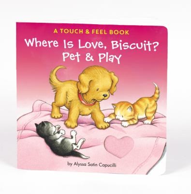 Where Is love, Biscuit? : a pet & play book 