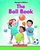 Margaret Hillert's The ball book 