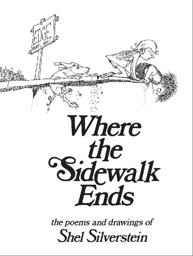 Where the sidewalk ends : the poems & drawings of Shel Silverstein.
