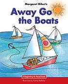 Margaret Hillert's Away go the boats 