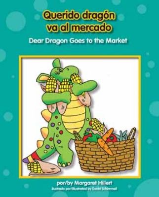Querido dragón va al mercado = Dear dragon goes to the market 