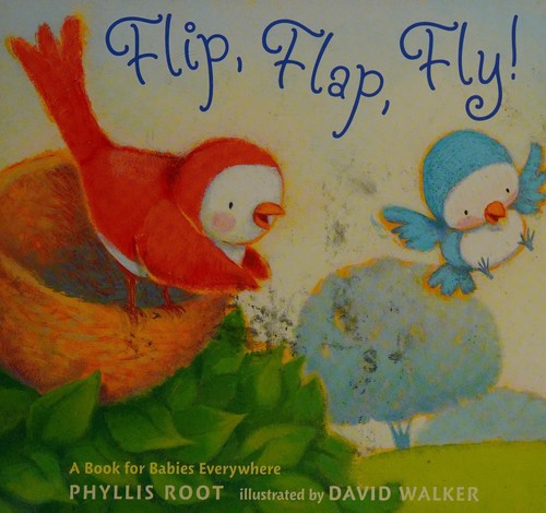 Flip, flap, fly! : a book for babies everywhere 