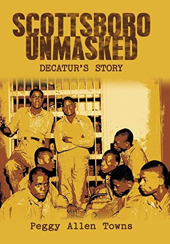 Scottsboro unmasked : Decatur's story 