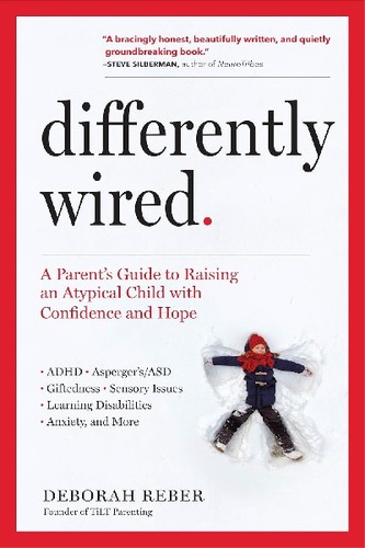 Differently wired : raising an exceptional child in a conventional world 