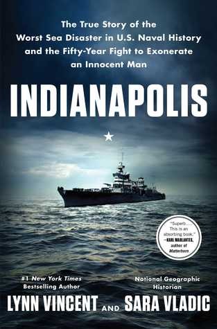 Indianapolis : the true story of the worst sea disaster in U.S. naval history and the fifty-year fight to exonerate an innocent man 