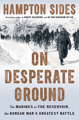 On desperate ground : the Marines at the reservoir, the Korean War's greatest battle 