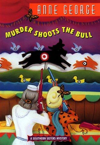 Murder shoots the bull : a Southern Sisters mystery 