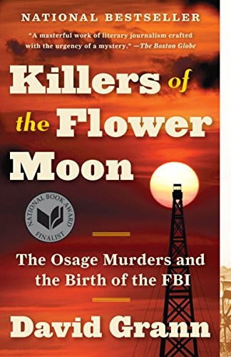 Killers of the Flower Moon : the Osage Murders and the Birth of the FBI 