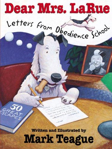 Dear Mrs. LaRue : letters from obedience school 