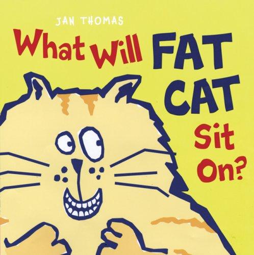 What will Fat Cat sit on? 