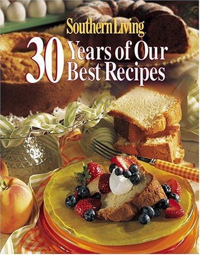 Southern living : 30 years of our best recipes 