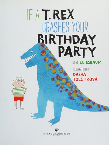 If a T. Rex crashes your birthday party 
