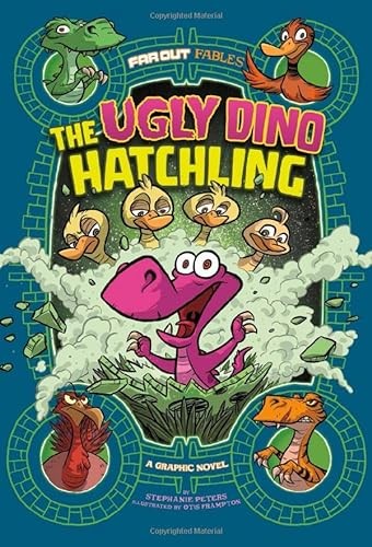 The ugly dino hatchling, a graphic novel : Far out fables 