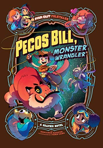 Pecos Bill, monster wrangler : a graphic novel 