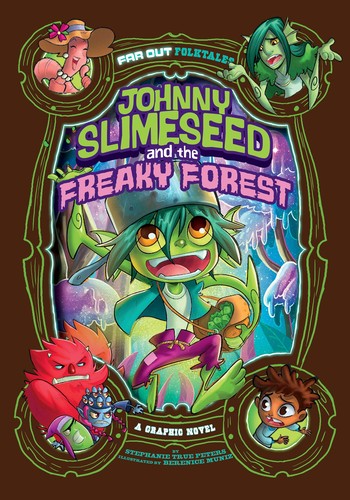 Johnny Slimeseed and the freaky forest : a graphic novel 