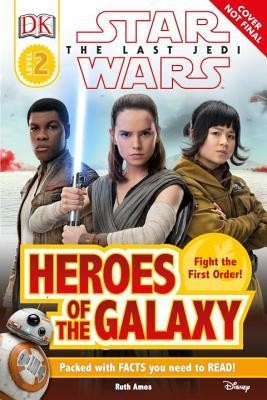 Star Wars, the last Jedi : heroes of the galaxy 