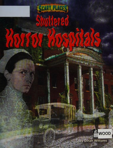 Shuttered horror hospitals 